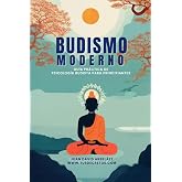 Budismo Moderno: Gu&iacute;a Pr&aacute;ctica De Psicolog&iacute;a Budista Para Principiantes: Un libro sobre las ense&ntilde;anzas de Buda, las Cuatro No