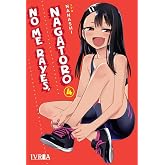 No Me Rayes, Nagatoro 04