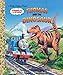 Thomas and the Dinosaur (Thomas & Friends) (Little Golden Book) by 