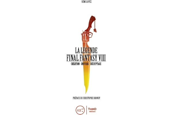 La Légende Final Fantasy VIII: Création - Univers - Décryptage.