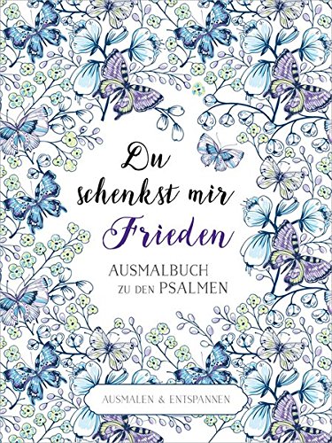 Preisvergleich Produktbild Du schenkst mir Frieden - Ausmalbuch: Ausmalbuch zu den Psalmen.