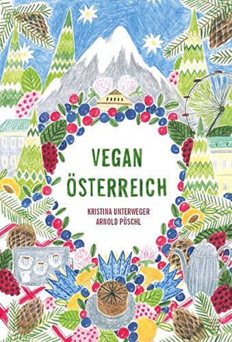 Download Vegan Österreich: Pflanzlich österreichisch kochen Download Vegan Österreich: Pflanzlich österreichisch kochen