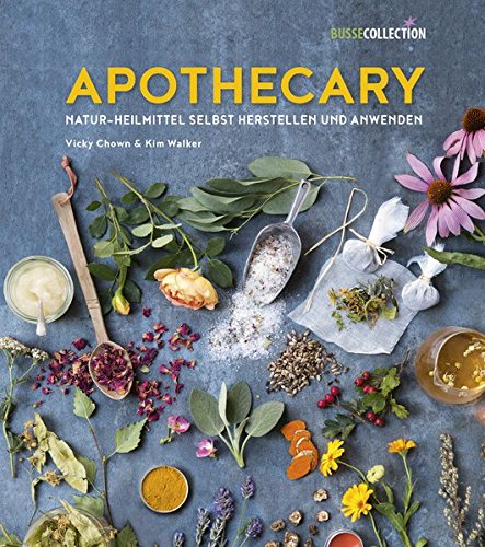 Download Apothecary: Natur-Heilmittel selbst herstellen und anwenden Download Apothecary: Natur-Heilmittel selbst herstellen und anwenden