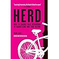 Herd: How to Change Mass Behaviour by Harnessing Our True Nature