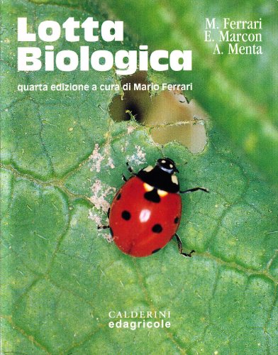 Lotta biologica. Controllo biologico ed integrato nella pratica fitoiatrica