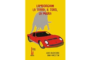 Lamborghini. La terra, il toro, la Miura