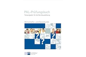 PAL-Prüfungsbuch Wirtschaft- und Sozialkunde: Testaufgaben für die Berufsausbildung