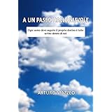 A un passo dalle Nuvole: Ogni uomo deve seguire il proprio destino è tutto scritto dentro di noi