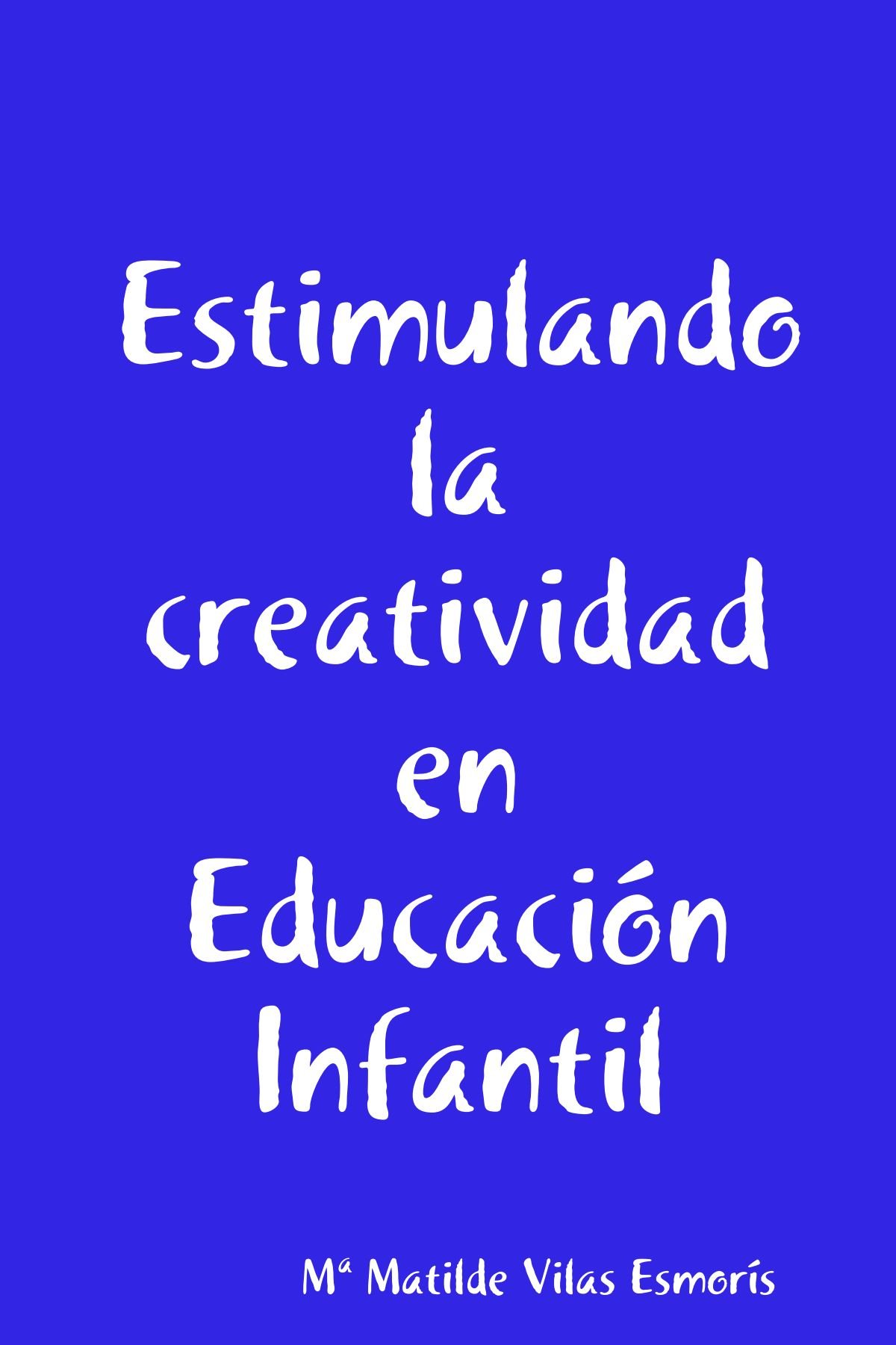 Estimulando La Creatividad En Educacion Infantil