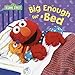 Big Enough for a Bed (Sesame Street) (Sesame Street Board Books) by 