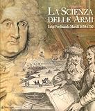 Image de La scienza delle armi. Luigi Ferdinando Marsili 1658-17