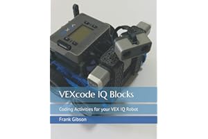 VEXcode IQ Blocks: Coding Activities for your VEX IQ Robot: 1
