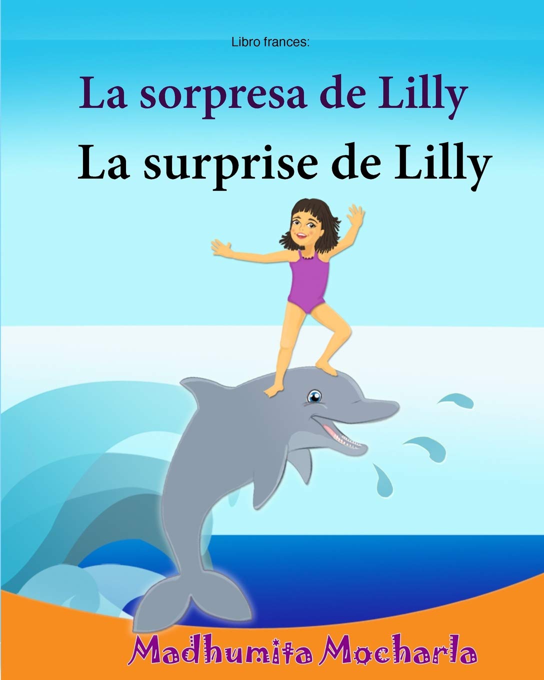 Libro frances: La sorpresa de Lilly: Libro infantil ilustrado español-francés , Textos paralelos - Historia sencillas : Volume 30