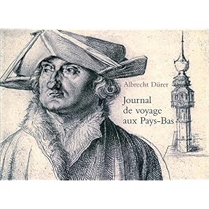 Journal de voyage aux Pays-Bas : 1520-1521