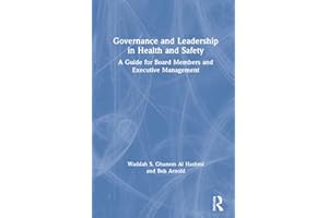 Governance and Leadership in Health and Safety: A Guide for Board Members and Executive Management