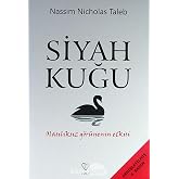 SİYAH KUĞU: Olasılıksız G&ouml;r&uuml;nenin Etkisi