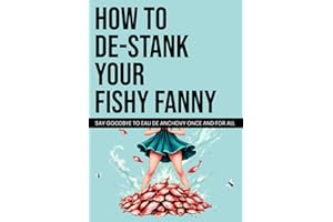 How to De-Stank Your Fishy Fanny: Blush-Inducting Notebook for Adults - Rude Gag Gift Designed to Embarrass Friends, Family, and Co-workers | Outrageously Funny
