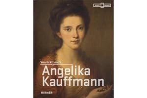 Verrückt nach Angelika Kauffmann: Katalog zur Ausstellung im Museum Kunstpalast Düsseldorf