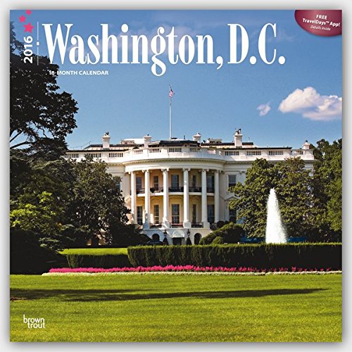 Washington, D. C. 2016 - 18-Monatskalender mit freier TravelDays-App: Original BrownTrout-Kalender [Mehrsprachig] [Kalender] (Wall-Kalender)