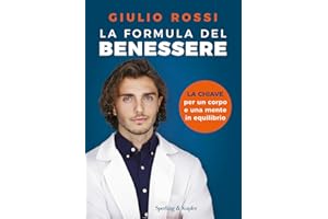 La formula del benessere. La chiave per un corpo e una mente in equilibrio