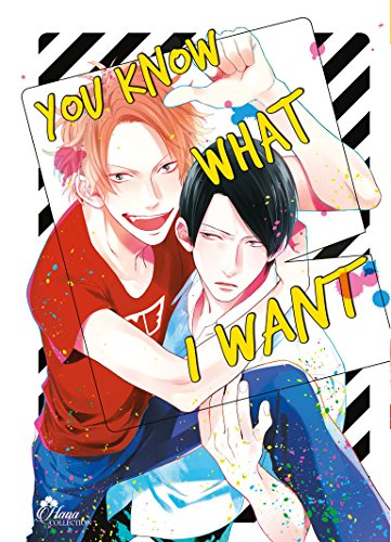 You know what I want — Tome 0