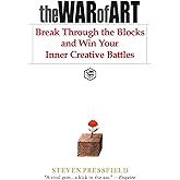 The War of Art: Break Through the Blocks and Win Your Inner Creative Battles