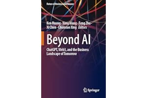Beyond AI: ChatGPT, Web3, and the Business Landscape of Tomorrow (Future of Business and Finance)