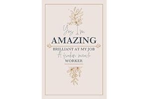 Yes, I am Amazing Brilliant at my job A FREAKIN' miracle worker: Funny Office Gifts For Work Colleagues, Secret Santa Gags and More - Perfect for Co-Workers, Bosses, and Work Besties