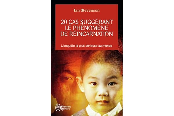 20 cas suggérant le phénomène de réincarnation: L'enquête la plus sérieuse au monde