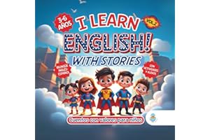 I LEARN ENGLISH! WITH STORIES. CUENTOS CON VALORES PARA NIÑOS DE 3 A 6 AÑOS: Historias bilingües con superhéroes que inspiran solidaridad, creatividad ... ACTIVIDADES DE INGLÉS PARA NIÑOS 3-7 AÑOS.)