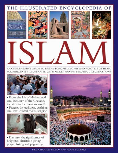 The Illustrated Encyclopaedia of Islam: A Comprehensive Guide to the History, Philosophy and Practice of Islam by Charles Phillips (2010-03-24)