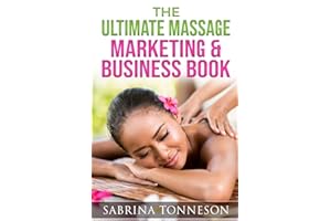 The Ultimate Massage Marketing & Business Book: 6 Books In 1 To Help You Boost Profits