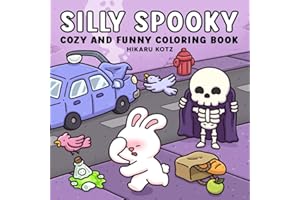 Silly Spooky: Cozy and Funny Coloring Book for Adults and Teens (Silly Funny Coloring Book)