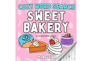 Cozy Word Search Sweet Bakery: A Cute & Comfy Colouring Word Search for Relaxation and Stress Relief (Cute Coloring Word Searches)