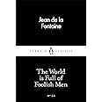 The World is Full of Foolish Men (Penguin Little Black Classics)
