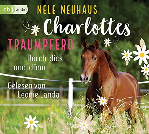 Charlottes Traumpferd - Durch dick und dünn: Band 6