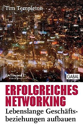 Download Erfolgreiches Networking: Lebenslange Geschäftsbeziehungen aufbauen (Dein Erfolg) Download Erfolgreiches Networking: Lebenslange Geschäftsbeziehungen aufbauen (Dein Erfolg)