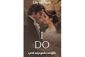 I Do: A Pride And Prejudice Variation