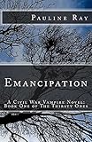 Image de Emancipation: A Civil War Vampire Novel: Book One of The Thirsty Ones (English Edition)