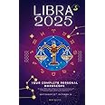 Your Complete Libra 2025 Personal Horoscope: Monthly Astrological Prediction Forecast Readings of Zodiac Astrology Sun Star Signs- Love, Romance, ... Travel, Spirituality. (2025 Cosmic Navigator)