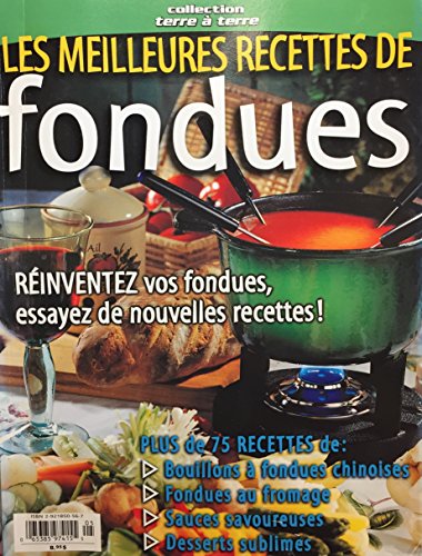 Preisvergleich Produktbild Les meilleures recettes de fondues: Réinventez vos fondues, essayez de nouvelles recettes!