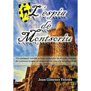 L'espia de Montsoriu: Memòries del Vescomtat de Cabrera (Catalan Edition)
