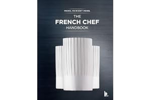 The French Chef Handbook: La cuisine de reference