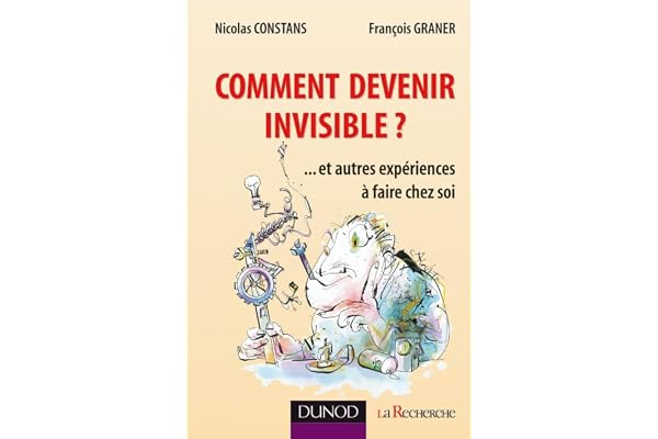 Comment devenir invisible ?... et autres expériences à faire chez soi: ... et autres expériences à faire chez soi