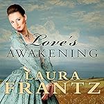 Love's Awakening: Ballantyne Legacy, Book 2