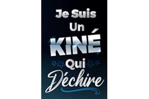 Je Suis Un Kiné Qui Déchire: Idée Original Cadeau rigolo Pour Votre Kinésithérapeute - Carnet De Notes Ligné Drôle Pour Homme, Collègue, Meilleur Ami, ... Saint Valentin, Fête des pères, Fin d'année