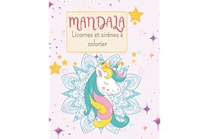 Mandala Licornes et sirènes à colorier Livre de coloriage enfant: ★ mandalas à colorier pour les filles ★ mandala licorne fille, mindfulness