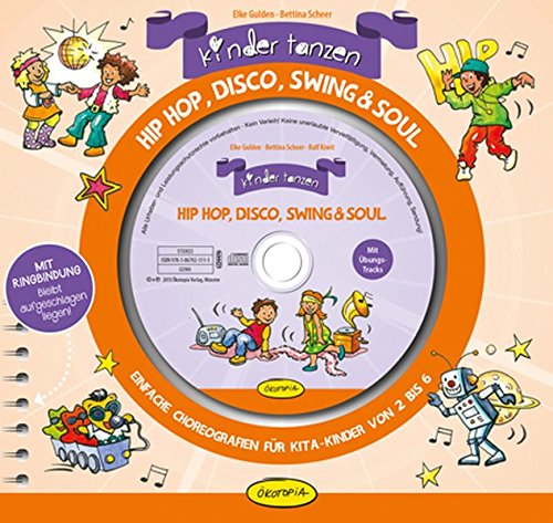 Download Kinder tanzen Hip Hop, Disco, Swing & Soul: Einfache Choreographien für Kita-Kinder von 2 bis 6 Download Kinder tanzen Hip Hop, Disco, Swing & Soul: Einfache Choreographien für Kita-Kinder von 2 bis 6