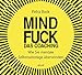 Mindfuck - Das Coaching: Wie Sie mentale Selbstsabotage überwinden by