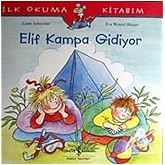 ELİF KAMPA GİDİYOR: İlk Okuma Kitabım